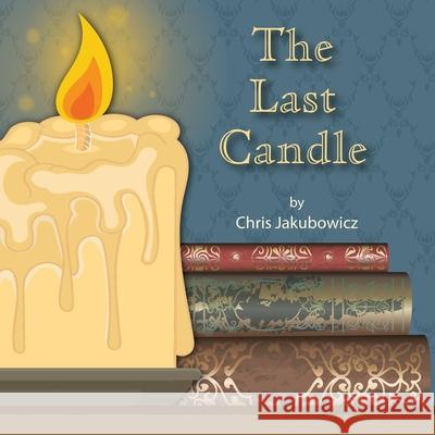 The Last Candle Chris Jakubowicz, Jennifer Tipton Cappoen, Lynn Bemer Coble 9781946198273 PC Kids - książka