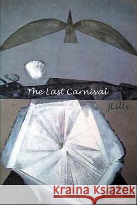 The Last Carnival J. Lilly 9780595246922 Writers Club Press - książka