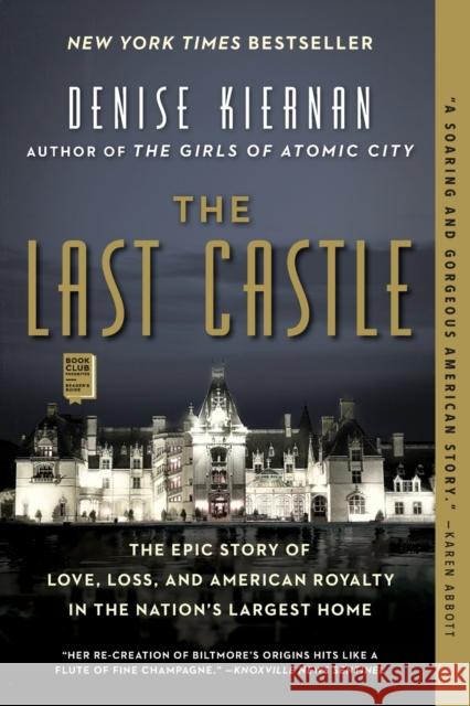 The Last Castle: The Epic Story of Love, Loss, and American Royalty in the Nation's Largest Home Denise Kiernan 9781476794051 Touchstone Books - książka