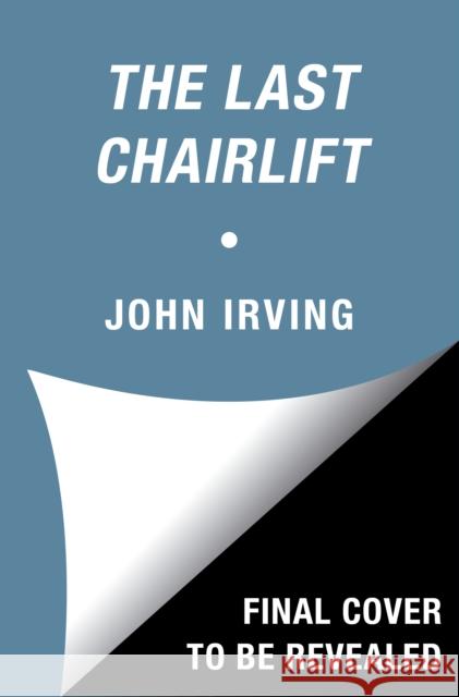 The Last Chairlift John Irving 9781501189272 Simon & Schuster - książka