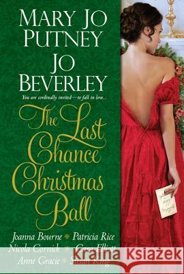 The Last Chance Christmas Ball Mary Jo Putney, Jo Beverley, Joanna Bourne, Patricia Rice, Nicola Cornick 9781617739231 Kensington Publishing - książka