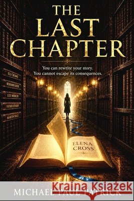 The Last Chapter Patrick, Michael Paul 9798257986710 Independently Published - książka
