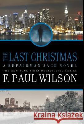The Last Christmas: A Repairman Jack Novel F Paul Wilson 9781950565672 Crossroad Press - książka