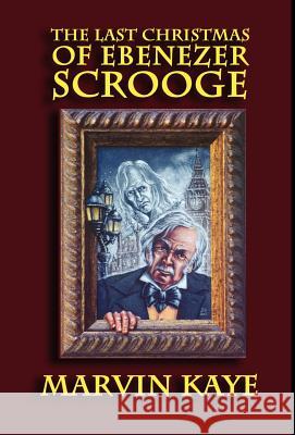 The Last Christmas of Ebenezer Scrooge Marvin Kaye 9781592240326 Borgo Press - książka