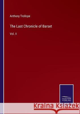 The Last Chronicle of Barset: Vol. II Anthony Trollope 9783375047320 Salzwasser-Verlag - książka