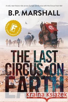 The Last Circus on Earth B. P. Marshall 9781925589986 Fantastica - książka