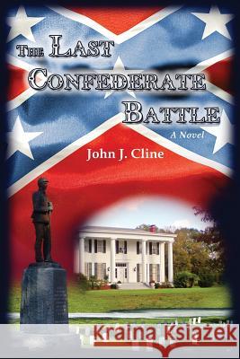 The Last Confederate Battle John J. Cline 9780578127248 Corpus Editus Publishers - książka