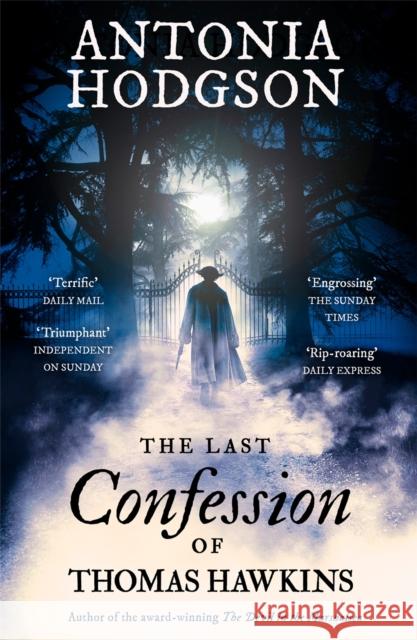 The Last Confession of Thomas Hawkins: Thomas Hawkins Book 2 Antonia Hodgson 9781444775471 Hodder & Stoughton - książka