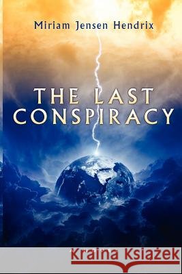The Last Conspiracy Miriam Jensen Hendrix 9781479106356 Createspace - książka