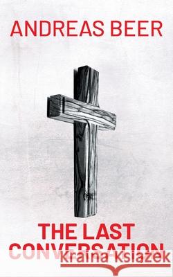 The Last Conversation Andreas Beer 9783695124886 Bod - Books on Demand - książka