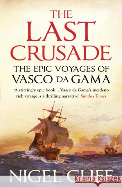 The Last Crusade: The Epic Voyages of Vasco da Gama Nigel (Author) Cliff 9781848870192 Atlantic Books - książka