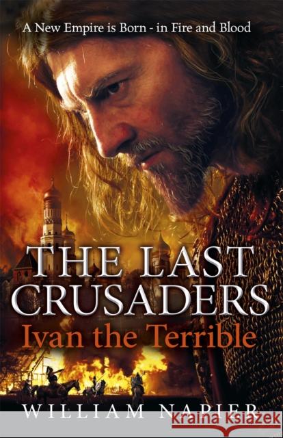 The Last Crusaders: Ivan the Terrible William Napier 9781409102885 ORION PAPERBACKS - książka