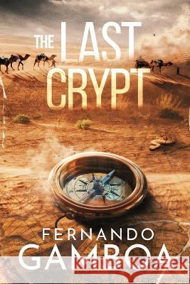 The Last Crypt: Discover the truth. Rewrite History. Fernando Gamboa, Christy Cox 9788409428410 Fernando Gamboa - książka