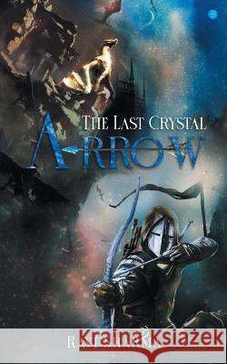 The Last Crystal Arrow Ravi Sharma   9789356111882 Bluerose Publisher - książka