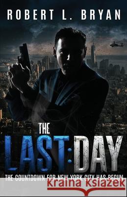 The Last Day Robert L Bryan 9784824113108 Next Chapter - książka