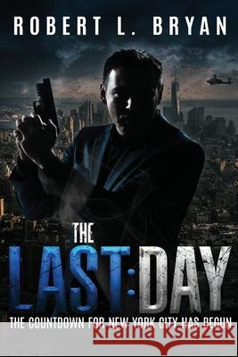 The Last Day Robert L Bryan 9784824113139 Next Chapter - książka