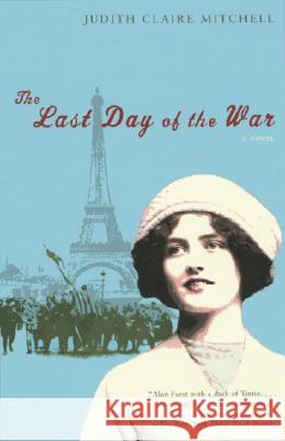 The Last Day of the War Judith Claire Mitchell 9780385722018 Anchor Books - książka