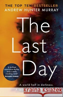 The Last Day: The gripping must-read thriller by the Sunday Times bestselling author Andrew Hunter Murray 9781787463615 Arrow - książka