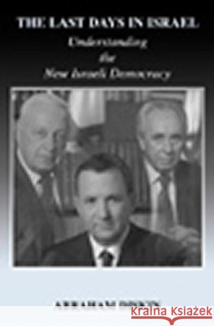 The Last Days in Israel : Understanding the New Israeli Democracy Abraham Diskin 9780714683836 Frank Cass Publishers - książka