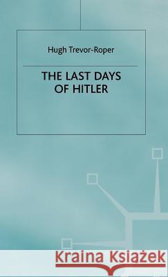 The Last Days of Hitler Hugh Trevor-Roper 9780333662915 PALGRAVE MACMILLAN - książka