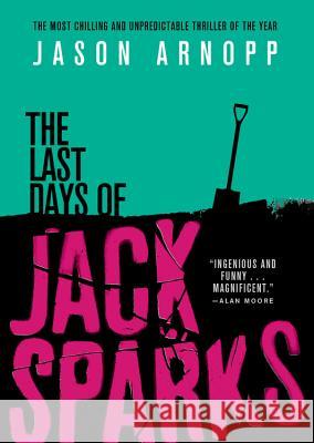 The Last Days of Jack Sparks Jason Arnopp 9780316433037 Orbit - książka