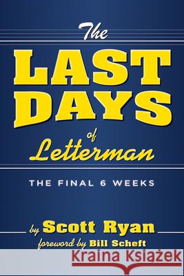 The Last Days of Letterman Scott Ryan Bill Scheft 9781949024005 Fayetteville Mafia Press - książka