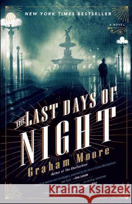 The Last Days of Night Moore, Graham 9780812988925 Random House Trade - książka