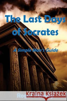 The Last Days of Socrates Roger Penney 9781523491407 Createspace Independent Publishing Platform - książka