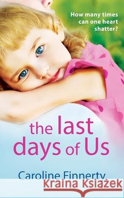 The Last Days of Us Caroline Finnerty 9781801625227 Boldwood Books Ltd - książka