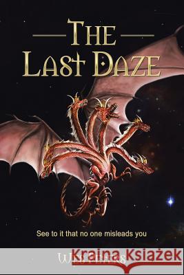 The Last Daze: See to it that no one misleads you Peters, Wes 9781512712063 WestBow Press - książka