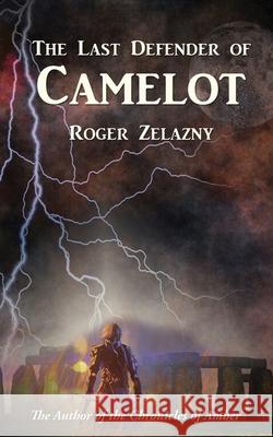 The Last Defender of Camelot Roger Zelazny 9781515443414 Amber Ltd - książka