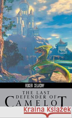 The Last Defender of Camelot Roger Zelazny 9781596874824 iBooks - książka