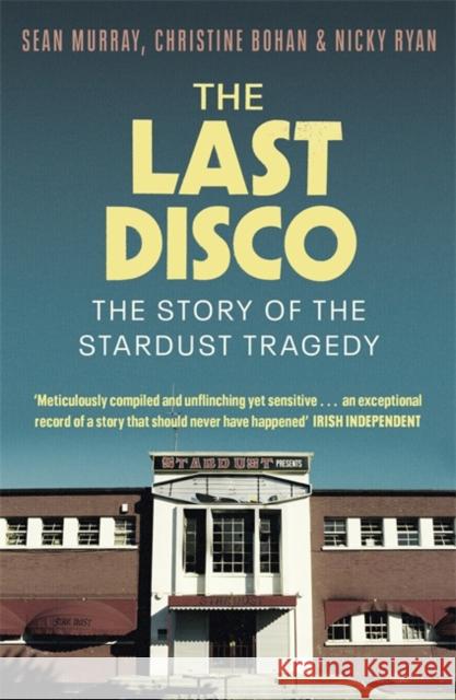 The Last Disco: The story of the Stardust tragedy Nicky Ryan 9781804188392 Bonnier Adult - książka