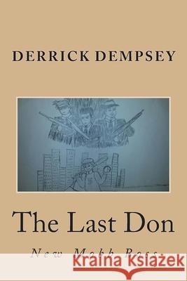 The Last Don MR Derrick Oneal Dempsey 9781497586802 Createspace - książka