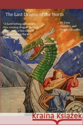 The Last Dragon of the North: A Northern Band Tale Tony Chandler Virginia Chandler 9781548242374 Createspace Independent Publishing Platform - książka