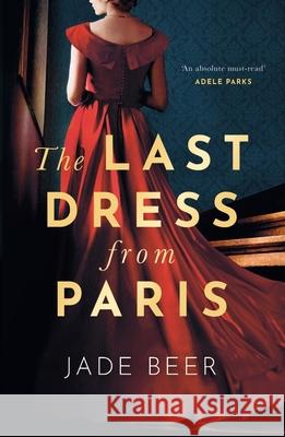 The Last Dress from Paris: A heartbreaking and sweeping historical novel Jade Beer 9781399712224 Hodder & Stoughton - książka