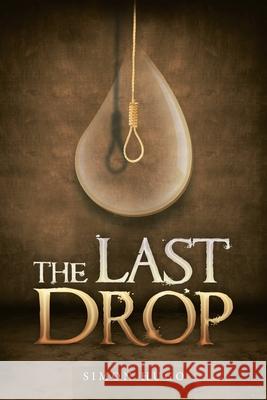 The Last Drop Simon Hugo 9781664112469 Xlibris UK - książka