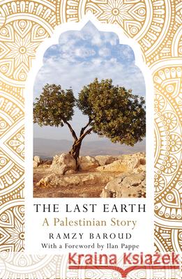 The Last Earth: A Palestinian Story Ramzy Baroud 9780745338002 Pluto Press (UK) - książka