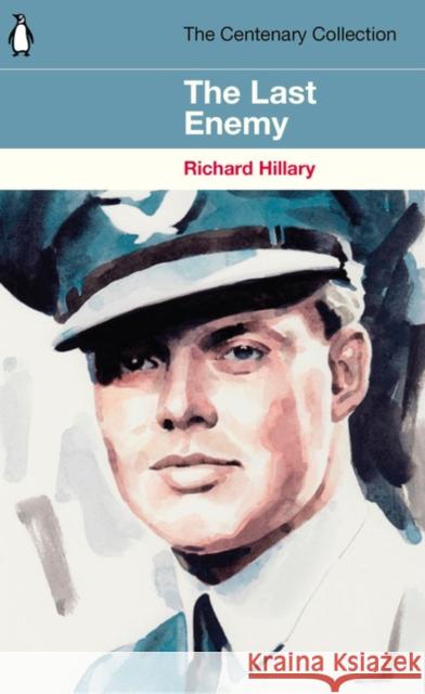 The Last Enemy: The Centenary Collection Richard Hillary 9781405937504 The Centenary Collection - książka