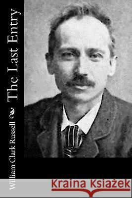 The Last Entry William Clark Russell 9781514631478 Createspace - książka