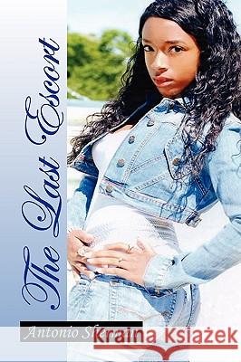 The Last Escort Antonio Sherman 9781450011433 Xlibris Corporation - książka