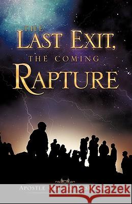 The Last Exit, The Coming Rapture Kashemwa, Apostle Olivier 9781615798001 Xulon Press - książka