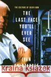The Last Face You'll Ever See: The Culture of Death Row Ivan Solotaroff 9780060931032 Harper Perennial