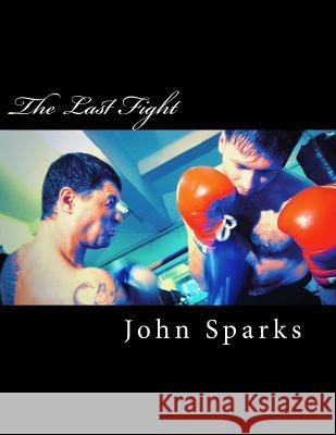 The Last Fight John Sparks 9781507650684 Createspace - książka