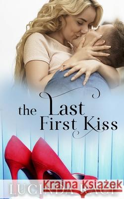 The Last First Kiss Lucinda Race 9780986234378 Lucinda Race - książka