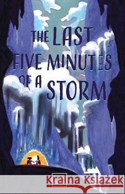 The Last Five Minutes of a Storm Paula Dias Garcia, Sam Agar, Marc Clohessy 9781739138301 Sans. Press - książka