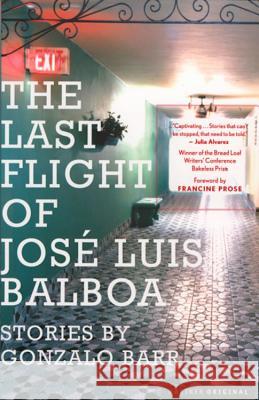 The Last Flight of Jose Luis Balboa Gonzalo Barr Francine Prose 9780618658862 Mariner Books - książka