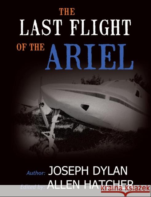 The Last Flight of the Ariel Joseph Dylan, Allen Hatcher (Cornell University, New York) 9781456626273 Ebookit.com - książka