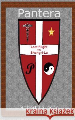 The Last Flight to Shangri-La Robert Larrison 9781481863674 Createspace - książka