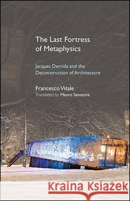 The Last Fortress of Metaphysics Vitale, Francesco 9781438469362 State University of New York Press - książka